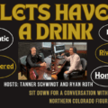 Let’s Have A Drink – Episode 3 – Let’s have a drink with Denver and Front Range Weather Meteorologist Kody Wilson